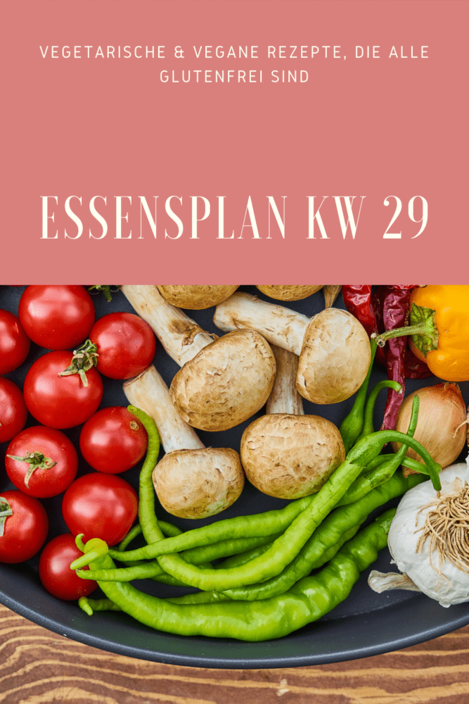 glutenfreie vegetarische Rezepte Essensplan KW 29